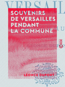 Souvenirs de Versailles pendant la Commune