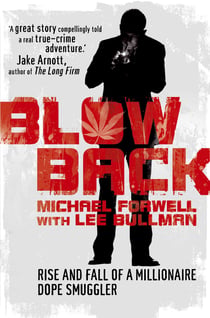 Blowback - The Adventures of a Millionaire Dope Smuggler