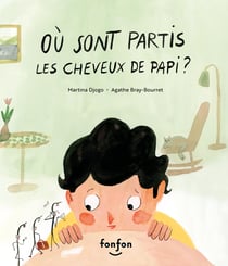 Où sont partis les cheveux de papi? - Collection Histoires de vivre