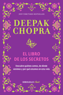 El libro de los secretos - Descubre quiénes somos, de dónde venimos y por qué estamos en esta vida