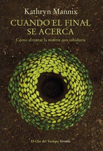 Cuando el final se acerca - Cómo afrontar la muerte con sabiduría