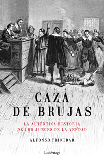 Caza de brujas - La auténtica historia de los jueces de la verdad