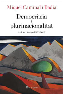 Democràcia i plurinacionalitat - Articles i assaigs (1987-2013)