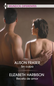 Sin culpa - Receta de amor - El mejor regalo para San Valentín, una novela de Harlequin