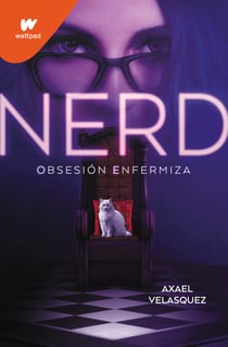 Nerd - Libro 1: Obsesión enfermiza - Obsesión enfermiza