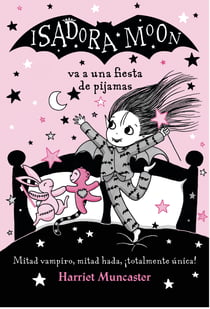Isadora Moon 8 - Isadora Moon va a una fiesta de pijamas - ¡Un libro mágico con purpurina en cubierta!