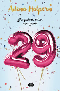 29 - ¿Y si pudieras volver a ser joven?