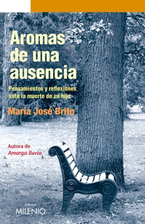Aromas de una ausencia - Pensamientos y reflexiones ante la muerte de un hijo