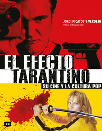 El efecto Tarantino - Su cine y la cultura pop