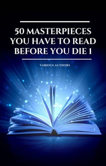 50 Masterpieces you have to read before you die vol: 1 (2020 Edition) - Included: Little Women, The Richest Man in Babylon Emma, The Call Of The Wild ....