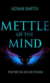 Mettle of the Mind - Poetry of an Outsider