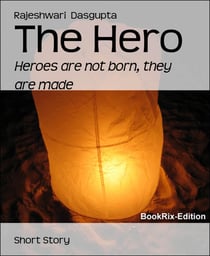 The Hero - Heroes are not born, they are made