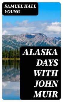 Alaska Days with John Muir