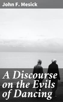 A Discourse on the Evils of Dancing