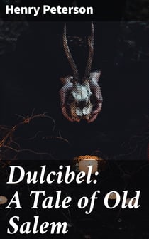Dulcibel: A Tale of Old Salem