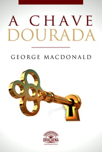 A Chave Dourada - Um conto de George MacDonald