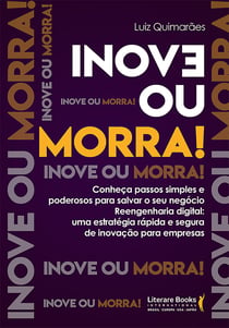 Inove ou morra - Conheça passos simples e poderosos para salvar o seu negócio