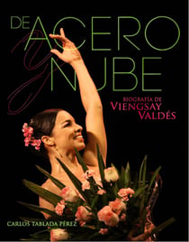 De Acero y Nube - Biografía de Viengsay Valdés
