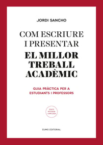Com escriure i presentar el millor treball acadèmic - Guia pràctica per a estudiants i professors