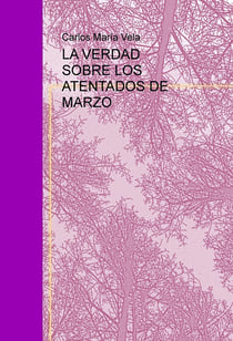 LA VERDAD SOBRE LOS ATENTADOS DE MARZO