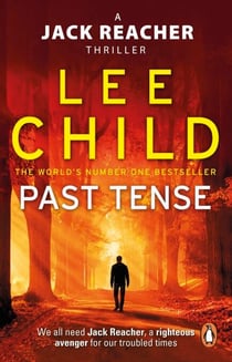 Past Tense - A gripping thriller in the Jack Reacher series, from the No.1 Sunday Times bestselling author