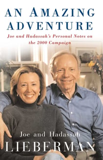 An Amazing Adventure - Joe and Hadassah's Personal Notes on the 2000 Campaign