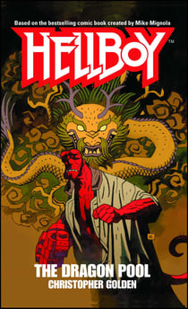 The Dragon Pool - A Hellboy Novel