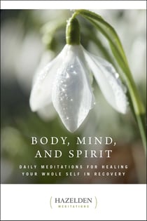 Body, Mind, and Spirit - Daily Meditations