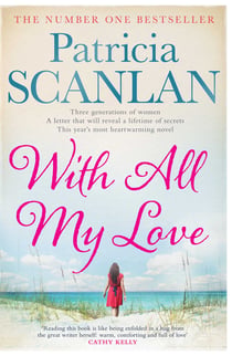With All My Love - Warmth, wisdom and love on every page - if you treasured Maeve Binchy, read Patricia Scanlan