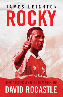 Rocky - The Tears and Triumphs of David Rocastle