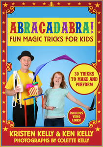 Abracadabra! - Fun Magic Tricks for Kids - 30 tricks to make and perform (includes video links)