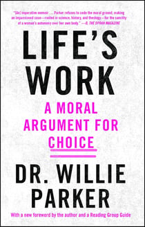 Life's Work - A Moral Argument for Choice