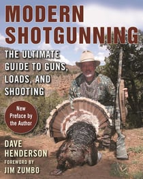 Modern Shotgunning - The Ultimate Guide to Guns, Loads, and Shooting