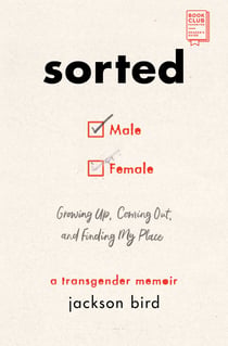 Sorted - Growing Up, Coming Out, and Finding My Place (A Transgender Memoir)