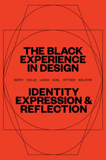 The Black Experience in Design - Identity, Expression & Reflection