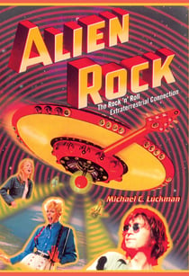 Alien Rock - The Rock 'n' Roll Extraterrestrial Connection