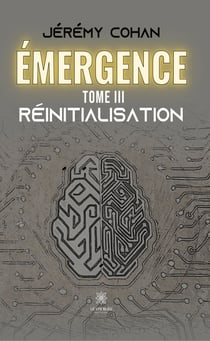 Émergence - Tome 3 - Réinitialisation