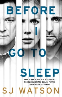 Before I Go To Sleep - The no. 1 bestselling Richard & Judy Book Club thriller