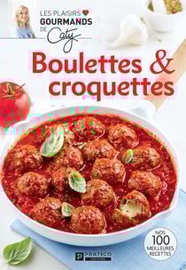 Boulettes &amp; croquettes