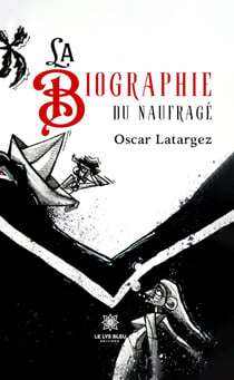 La biographie du naufragé