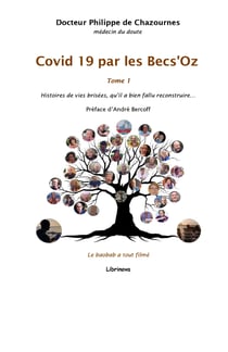 COVID 19 par les Becs' Oz - Tome 1 - Histoires de vies brisées, qu'il a bien fallu reconstruire