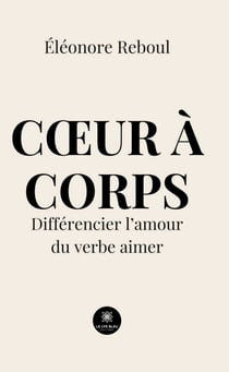 Cœur à corps - Différencier l’amour du verbe aimer