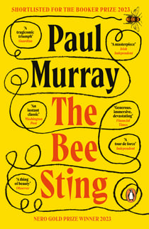 The Bee Sting - Comedy meets tragedy in this hilarious Booker Prize shortlisted novel