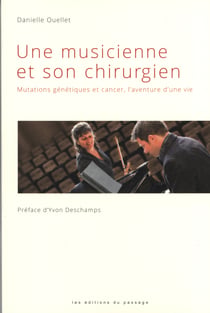Une musicienne et son chirurgien - Mutations génétiques et cancer, l'aventure d'une vie