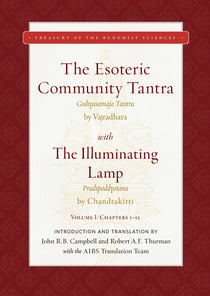 The Esoteric Community Tantra with The Illuminating Lamp - Volume I: Chapters 1–12