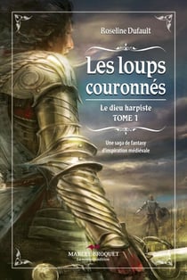 Les loups couronnés - TOME 1 de la série Le dieu harpiste -  Une saga de fantasy d'inspiration médiévale