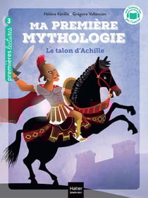 Ma première mythologie Tome 6 : le talon d'Achille