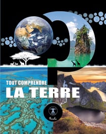 Tout comprendre : La terre