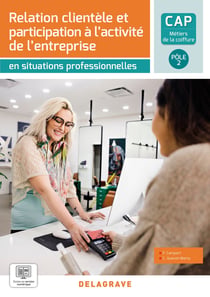 En situations professionnelles : relation clientele et participation à l'activité de l'entreprise pôle 2 : CAP métiers de la coiffure - pochette élève (édition 2023)