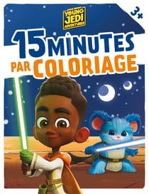 LES AVENTURES DES PETITS JEDI - 15 Minutes par Coloriage (dès 3 ans) - STAR WARS